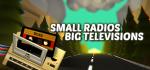 Small Radios, Big Televisions